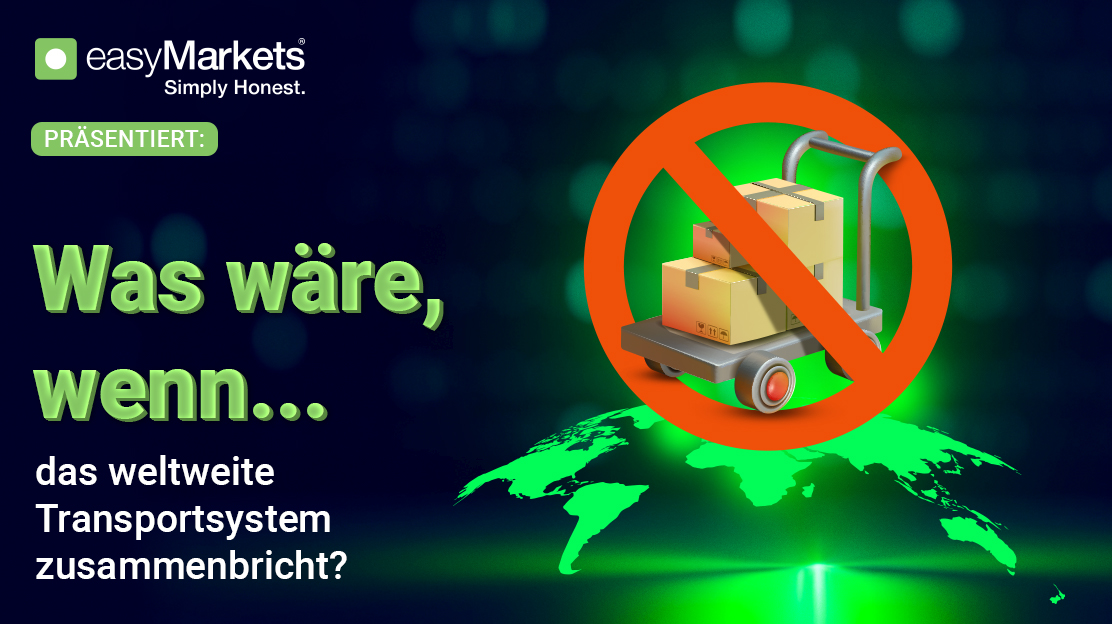Was wäre, wenn es zu einem Zusammenbruch der globalen Transportsysteme kommen würde?